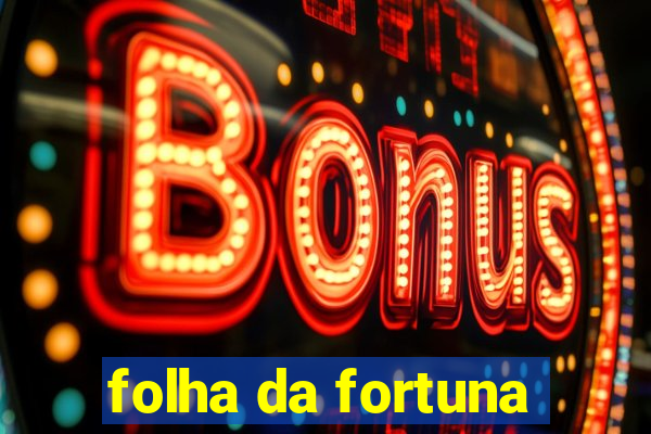 folha da fortuna