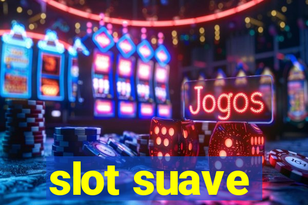 slot suave