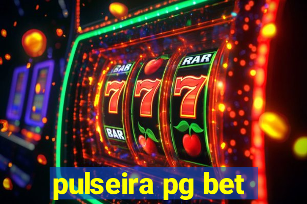 pulseira pg bet