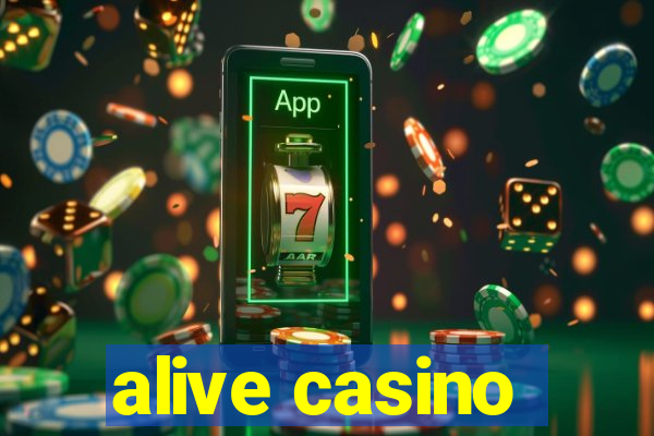 alive casino