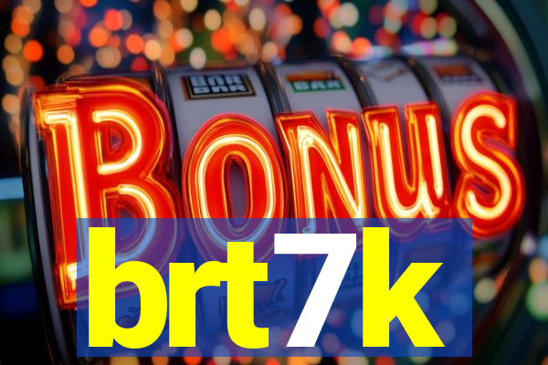 brt7k