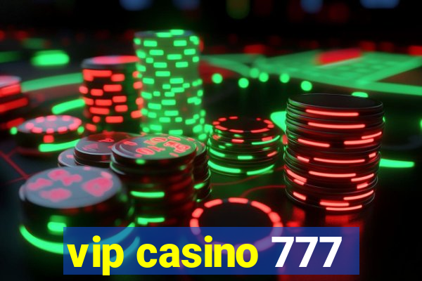 vip casino 777