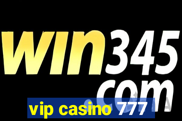 vip casino 777