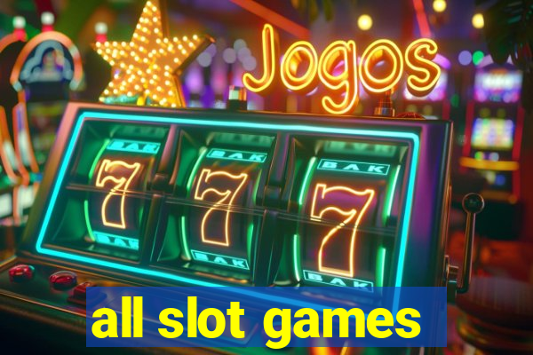 all slot games