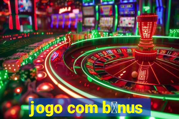 jogo com b么nus