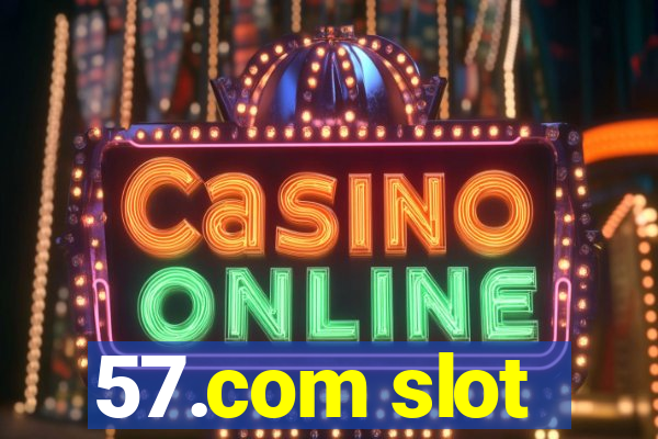 57.com slot