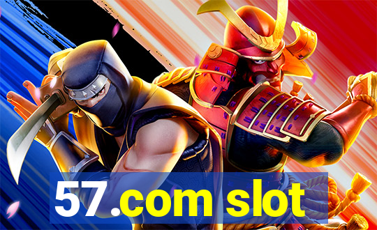 57.com slot