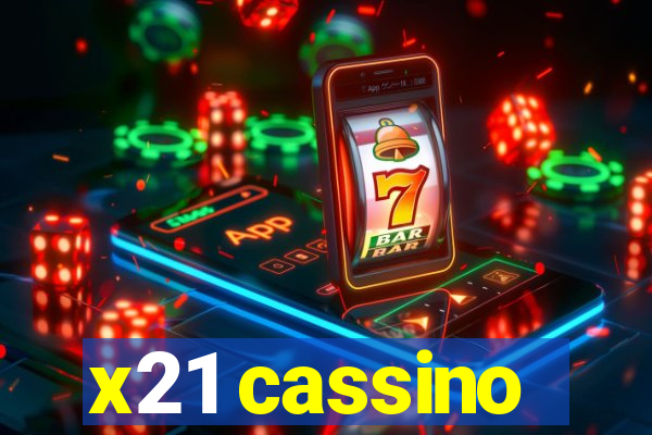 x21 cassino