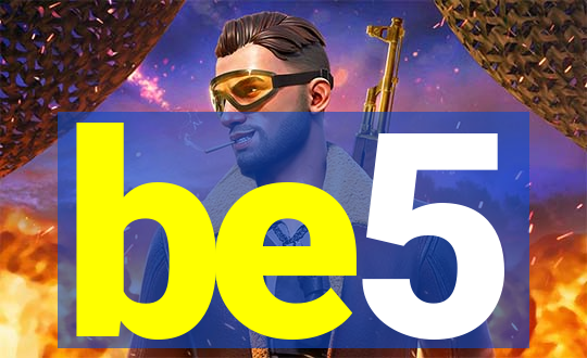 be5