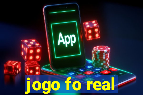 jogo fo real