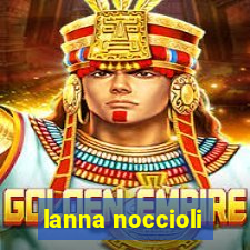 lanna noccioli