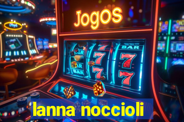 lanna noccioli