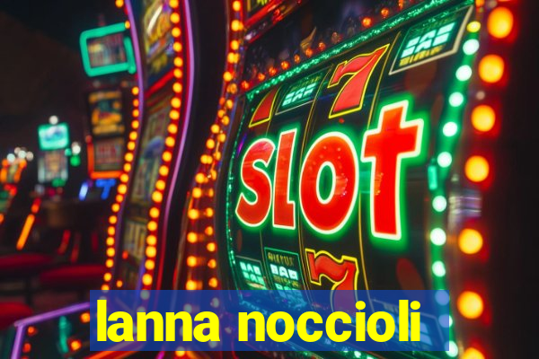 lanna noccioli