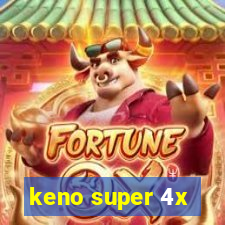 keno super 4x