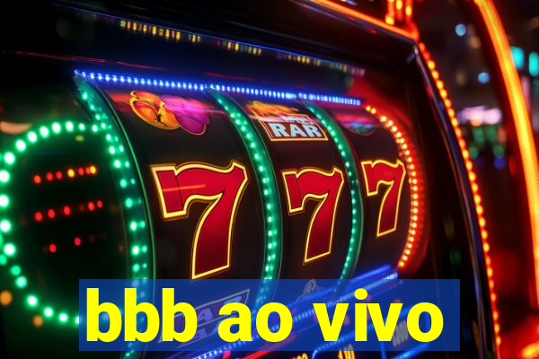 bbb ao vivo