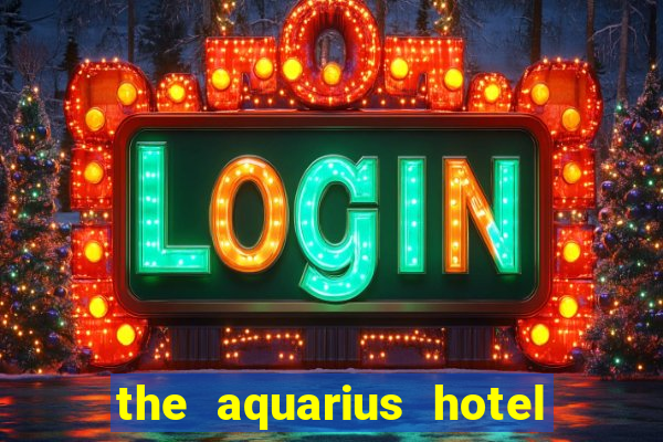 the aquarius hotel and casino