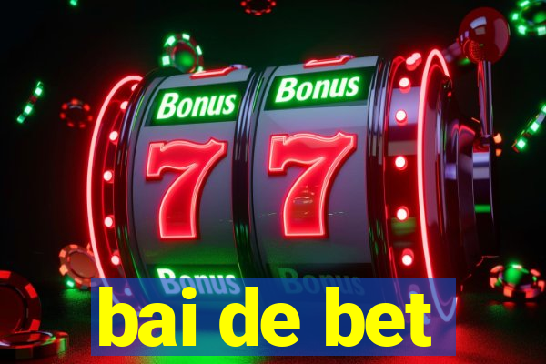 bai de bet