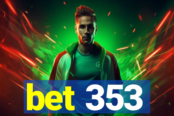 bet 353