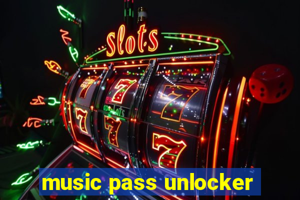 music pass unlocker