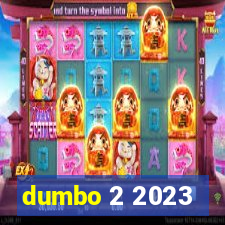 dumbo 2 2023