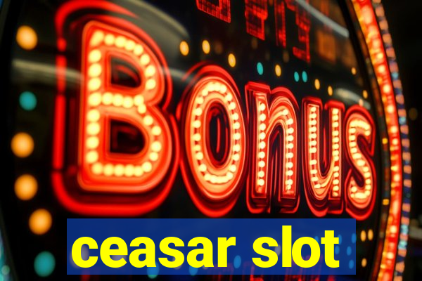 ceasar slot