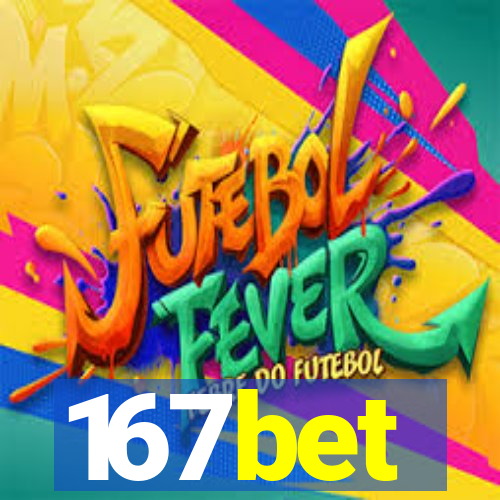167bet