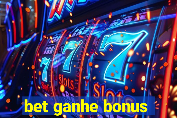 bet ganhe bonus