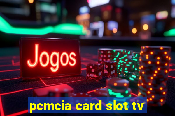 pcmcia card slot tv