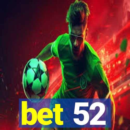 bet 52