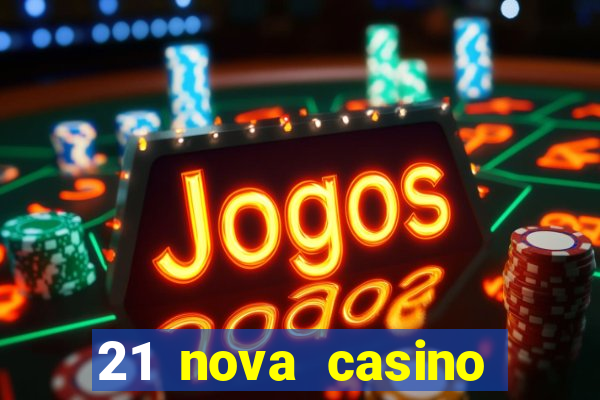 21 nova casino bonus code