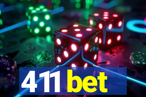 411 bet