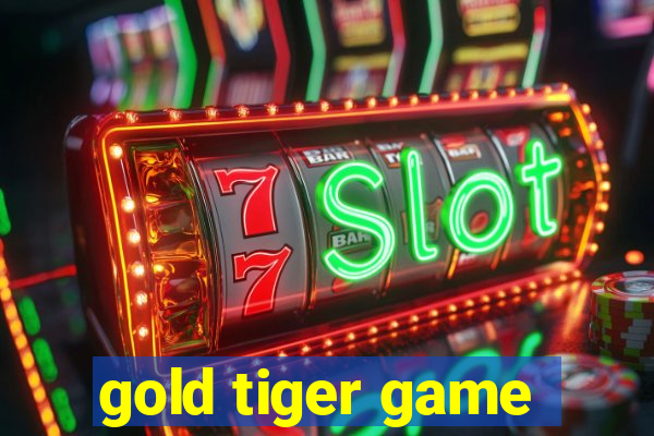 gold tiger game