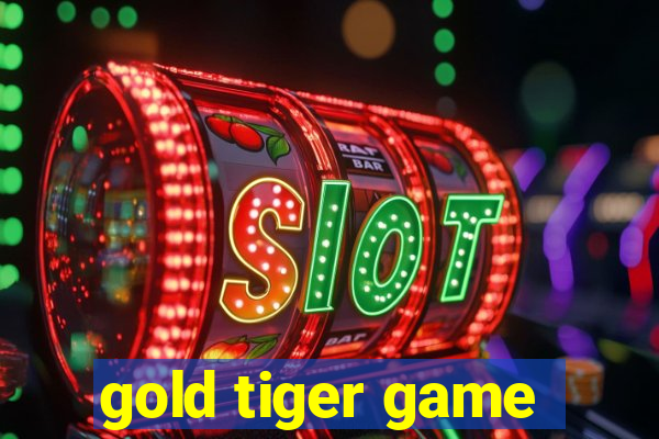 gold tiger game