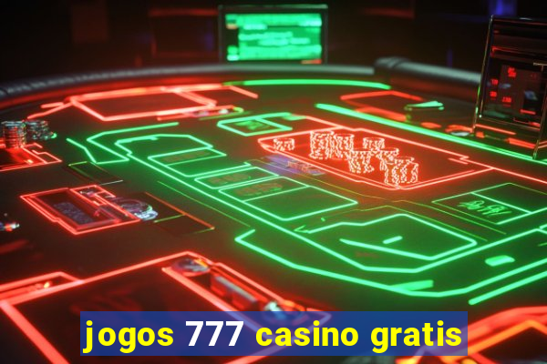 jogos 777 casino gratis