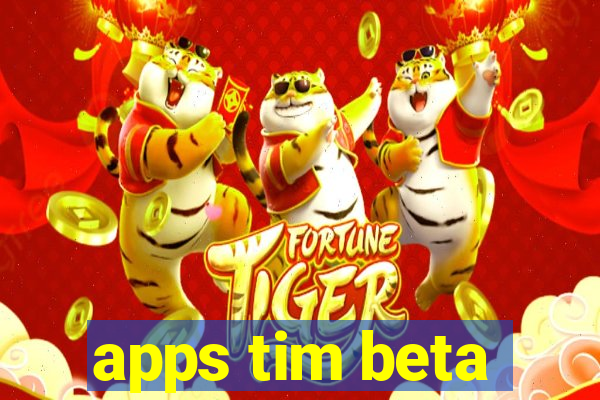 apps tim beta