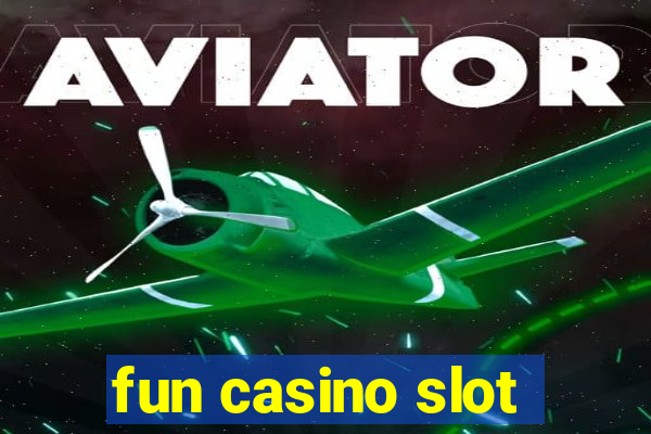 fun casino slot