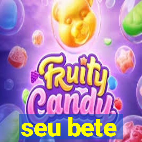 seu bete