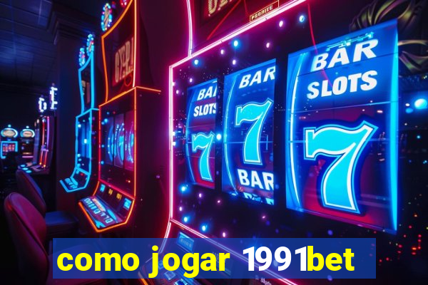 como jogar 1991bet