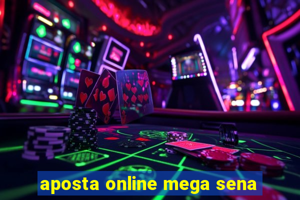 aposta online mega sena