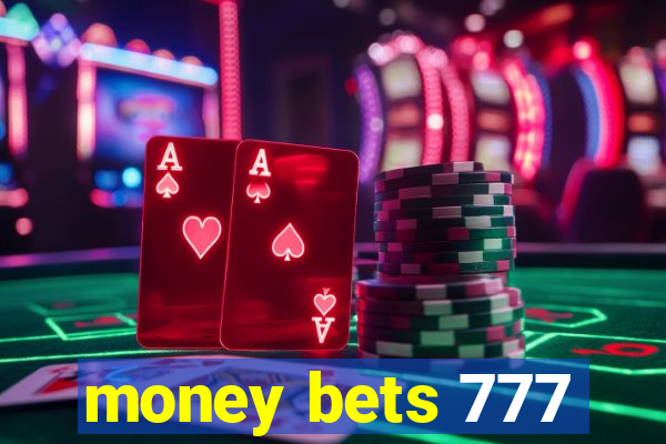 money bets 777