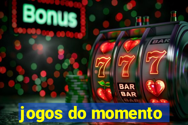 jogos do momento