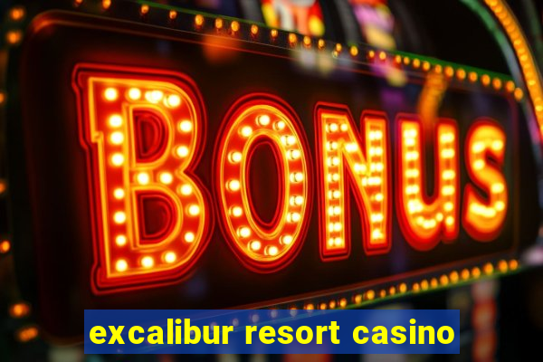 excalibur resort casino