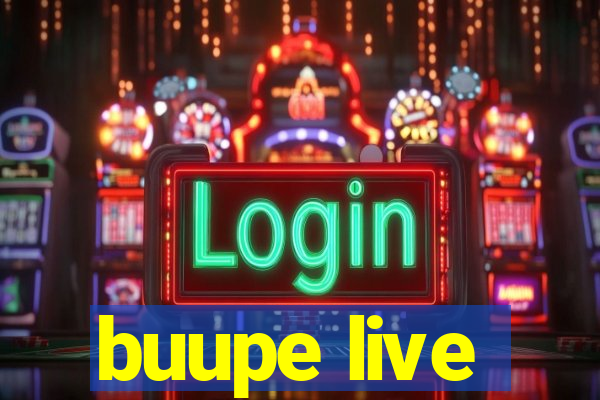 buupe live