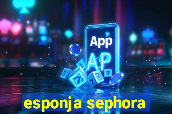 esponja sephora