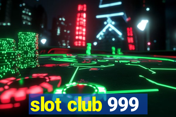 slot club 999