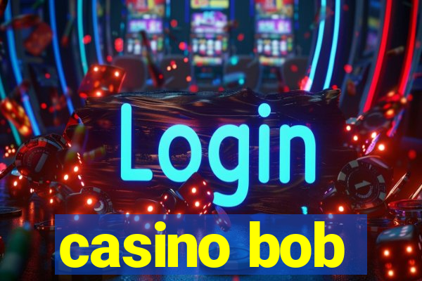 casino bob