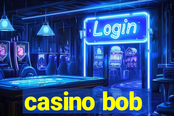 casino bob