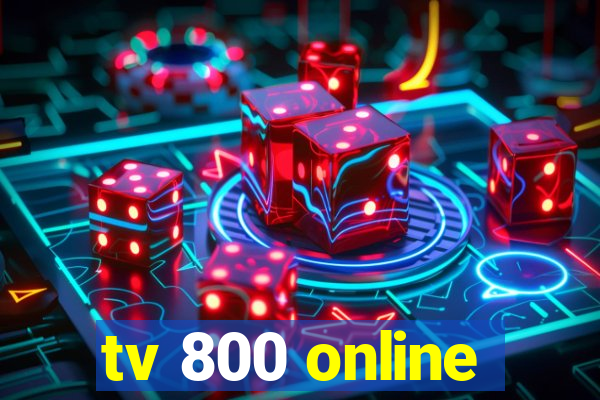 tv 800 online