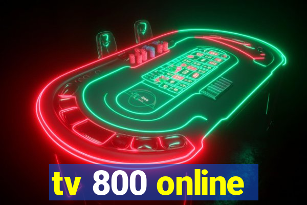 tv 800 online