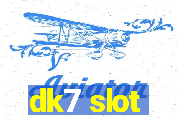 dk7 slot